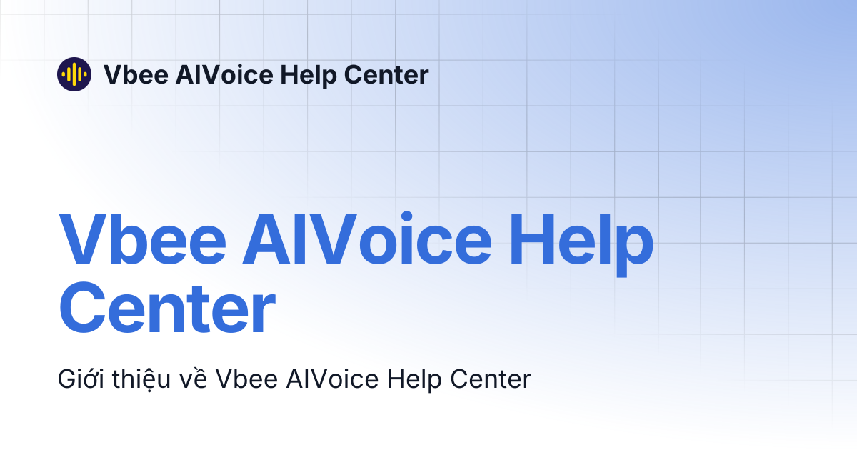 Vbee aivoice help center vbee aivoice help center